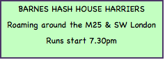 Text Box: BARNES HASH HOUSE HARRIERSRoaming around the M25 & SW London Runs start 7.30pm